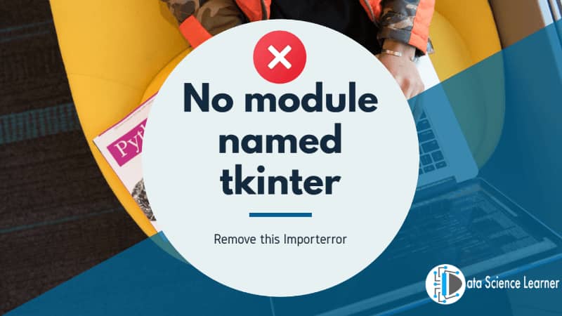 modulenotfounderror no module named tkinter